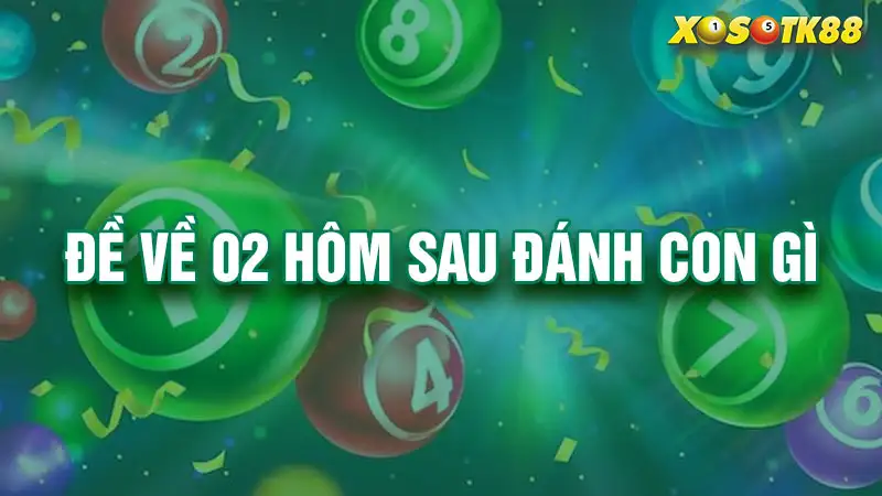 Đề về 02 hôm sau đánh con gì