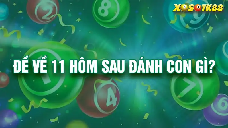 Đề về 11 hôm sau đánh con gì