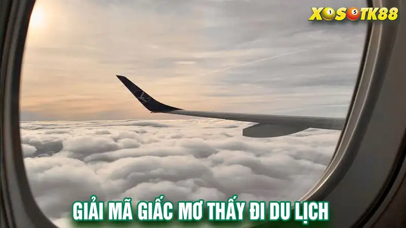 Giải mã giấc mơ thấy đi du lịch