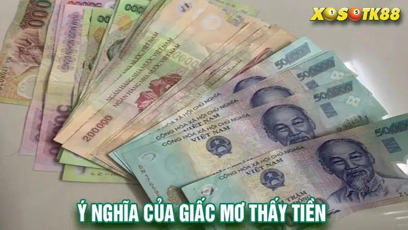  ý nghĩa của giấc mơ thấy tiền