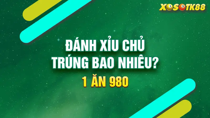 Đánh xỉu chủ trúng bao nhiêu